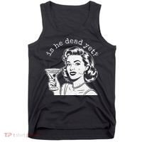 Retro Is He Dead Yet Anti Fascism Tank Top thumb 0