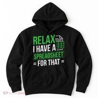 Relax I Have Spreadsheet For That Accountant Spreadsheet Hoodie thumb 0