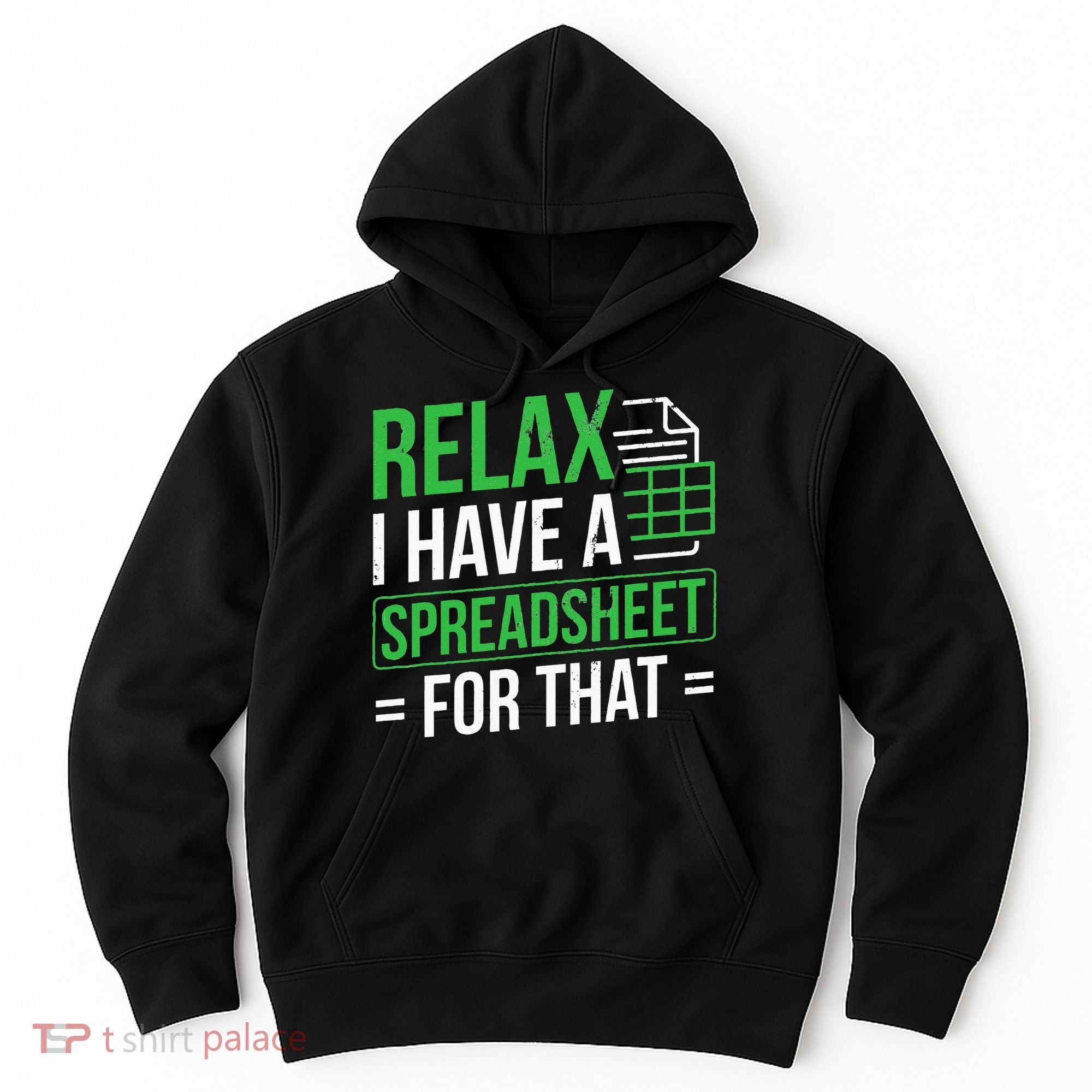 Relax I Have Spreadsheet For That Accountant Spreadsheet Hoodie
