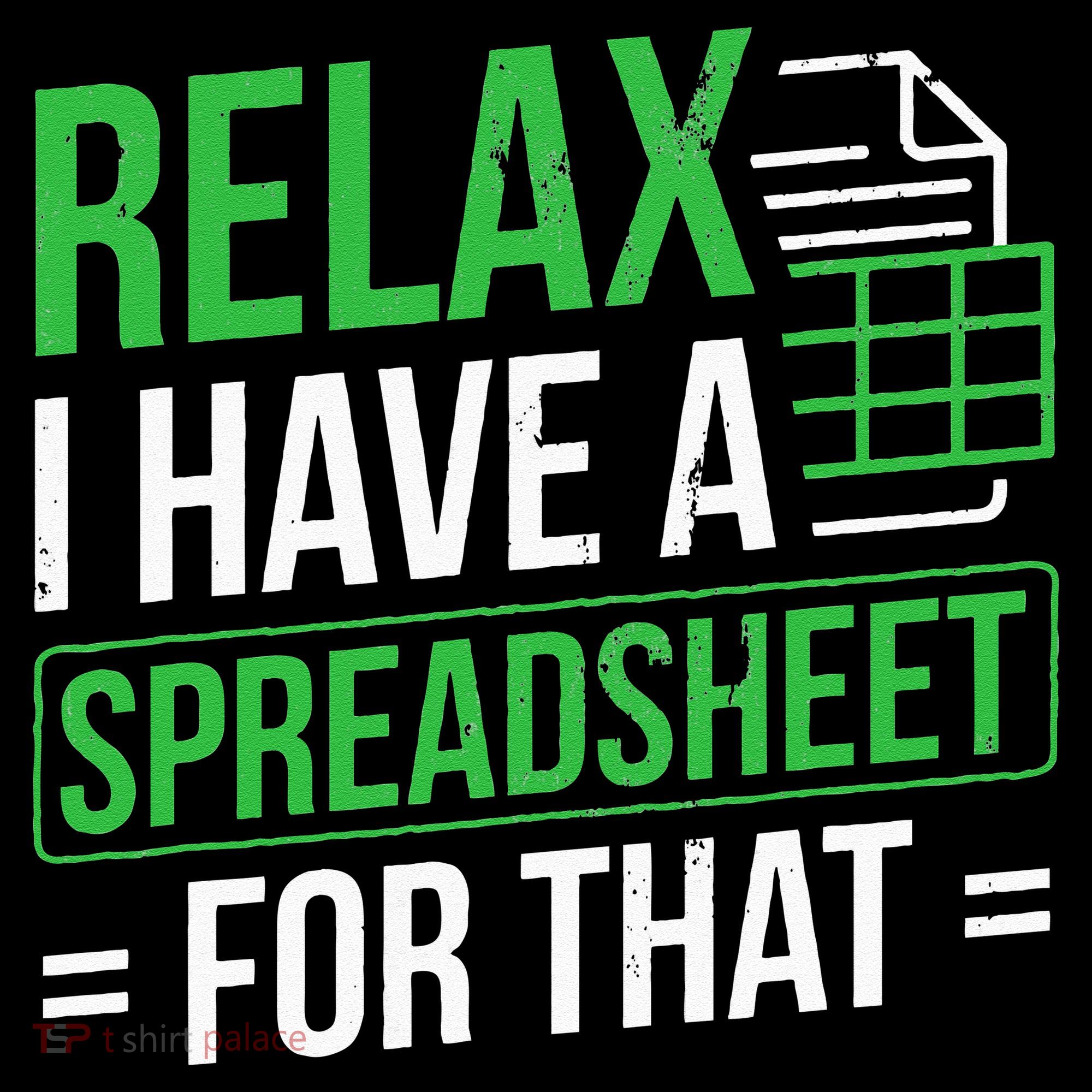 Relax I Have Spreadsheet For That Accountant Spreadsheet Sweatshirt