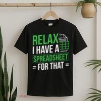 Relax I Have Spreadsheet For That Accountant Spreadsheet T-Shirt thumb 2