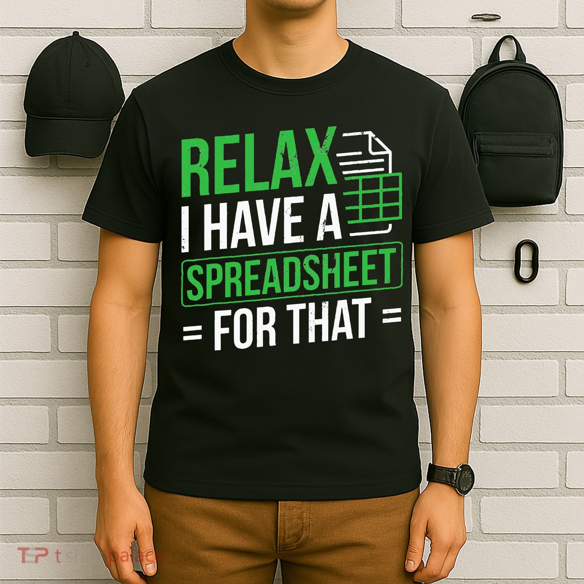 Relax I Have Spreadsheet For That Accountant Spreadsheet T-Shirt