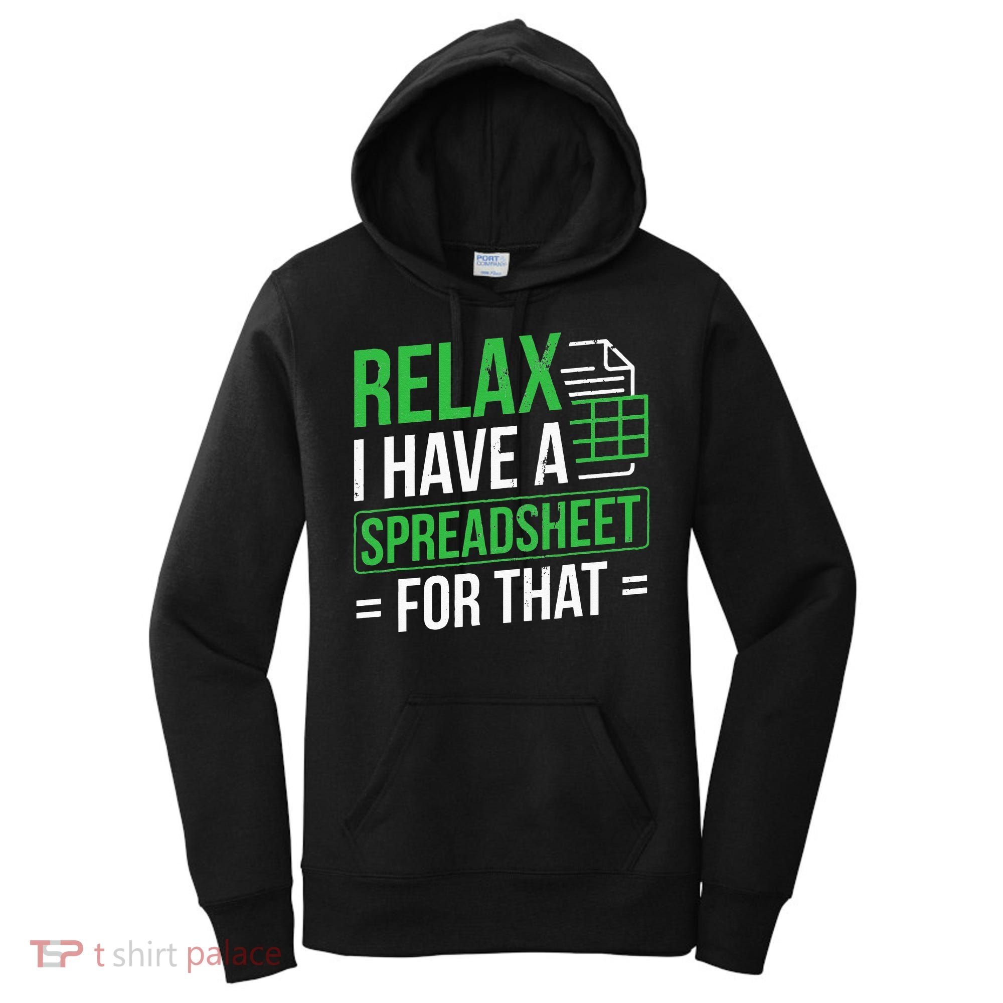 Relax I Have Spreadsheet For That Accountant Spreadsheet Women's Hoodie