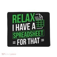 Relax I Have Spreadsheet For That Accountant Spreadsheet Mousepad thumb 0