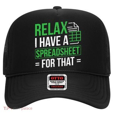 Relax I Have Spreadsheet For That Accountant Spreadsheet Hat