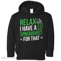 Relax I Have Spreadsheet For That Accountant Spreadsheet Toddler Hoodie thumb 0