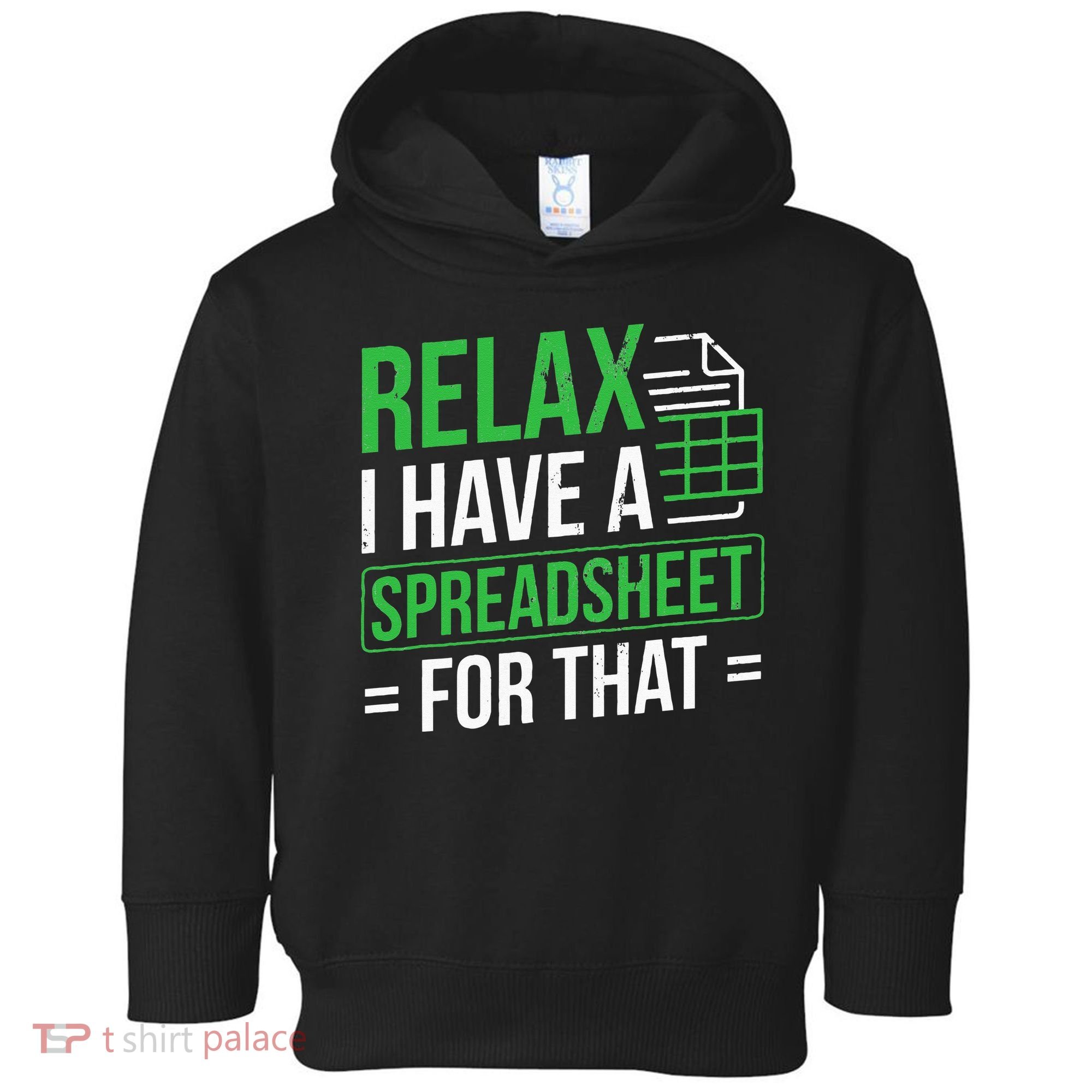 Relax I Have Spreadsheet For That Accountant Spreadsheet Toddler Hoodie