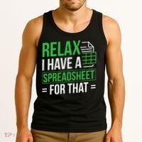Relax I Have Spreadsheet For That Accountant Spreadsheet Tank Top thumb 3