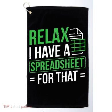 Relax I Have Spreadsheet For That Accountant Spreadsheet Golf Towel