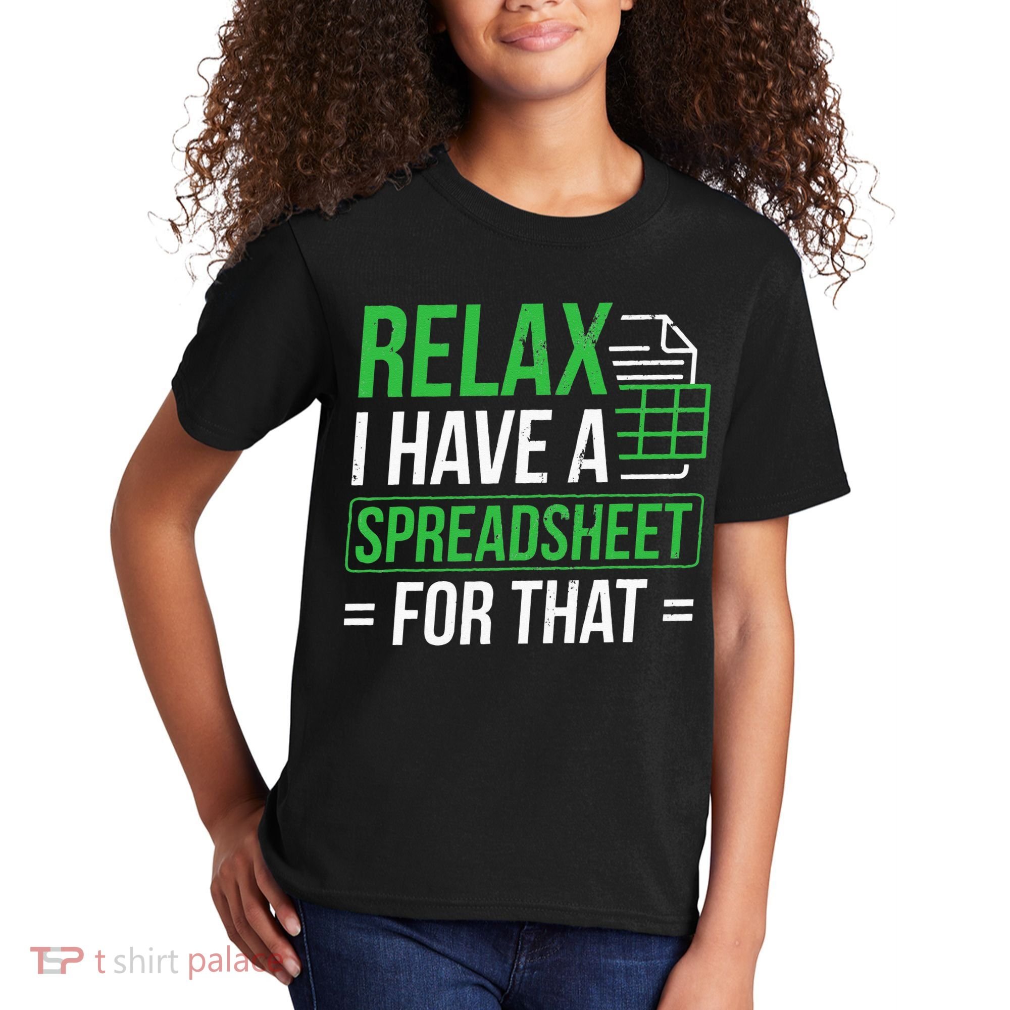 Relax I Have Spreadsheet For That Accountant Spreadsheet Kids T-Shirt