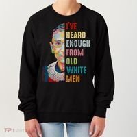 Rbg Ive Heard Enough From Old White Women's Sweatshirt thumb 0