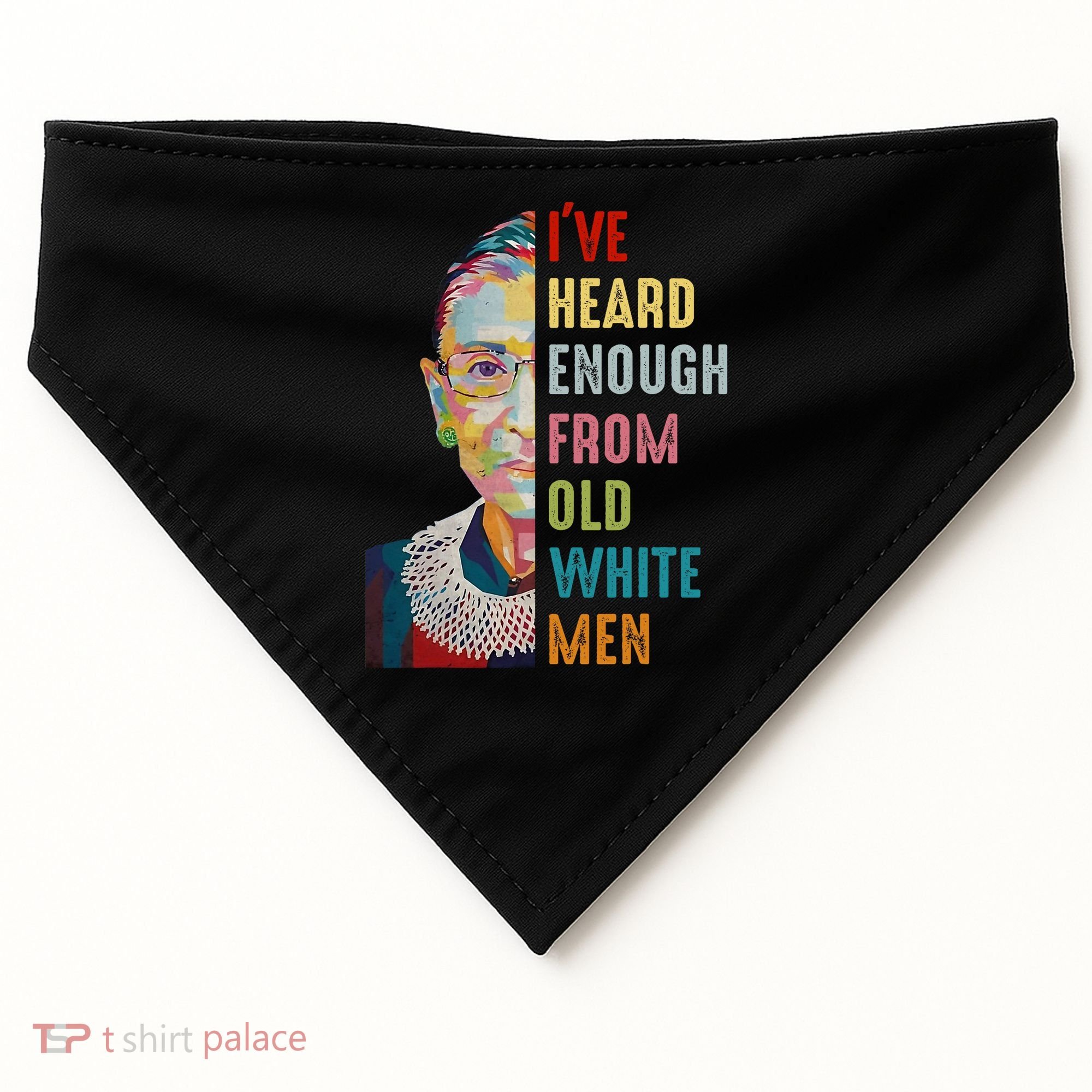 Rbg Ive Heard Enough From Old White USA-Made Doggie Bandana