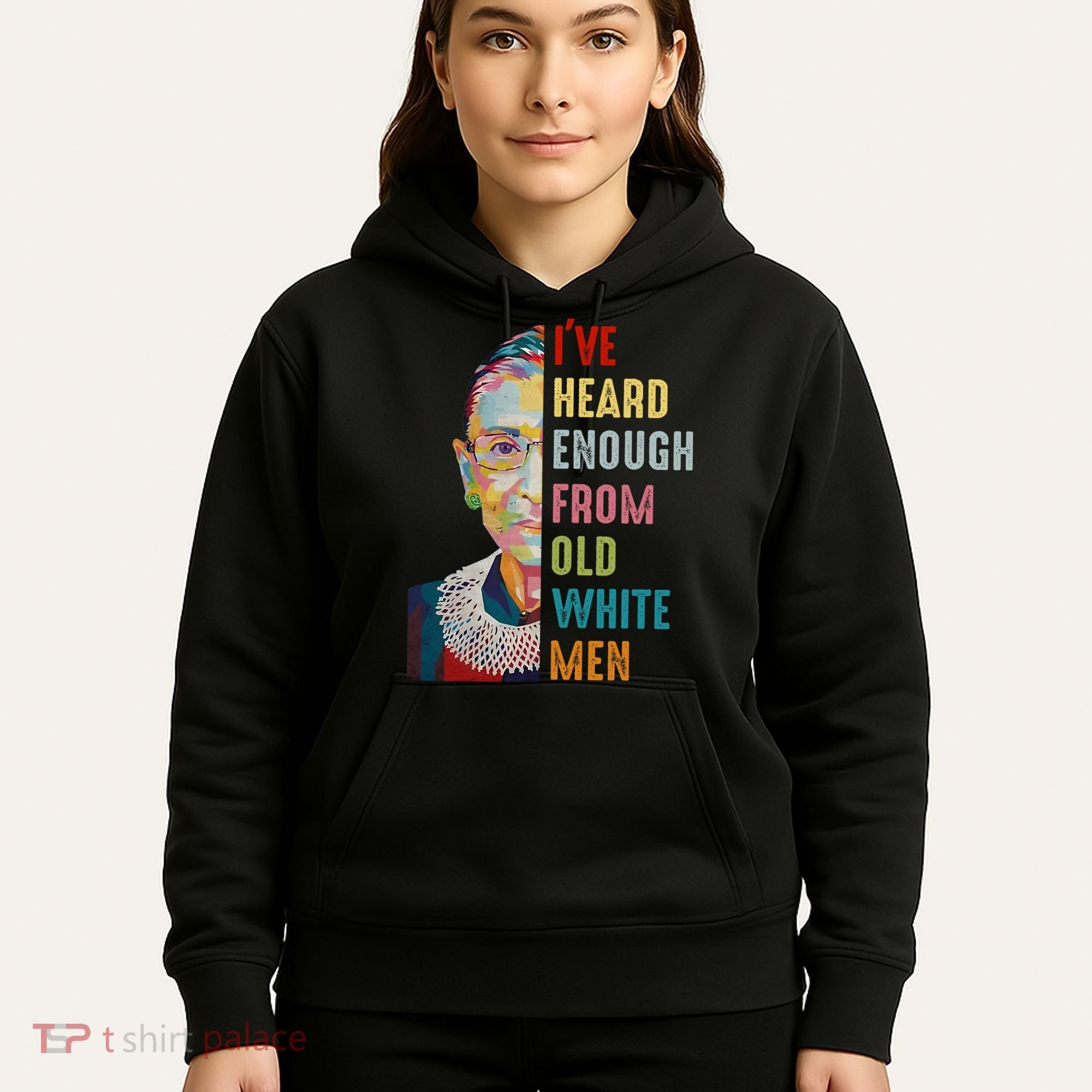 Rbg Ive Heard Enough From Old White Hoodie