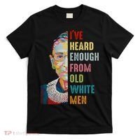 Rbg Ive Heard Enough From Old White T-Shirt thumb 0