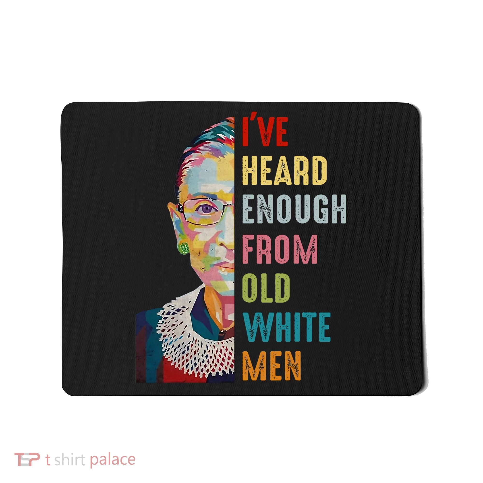 Rbg Ive Heard Enough From Old White Mousepad