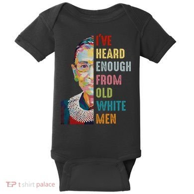 Rbg Ive Heard Enough From Old White Baby Bodysuit