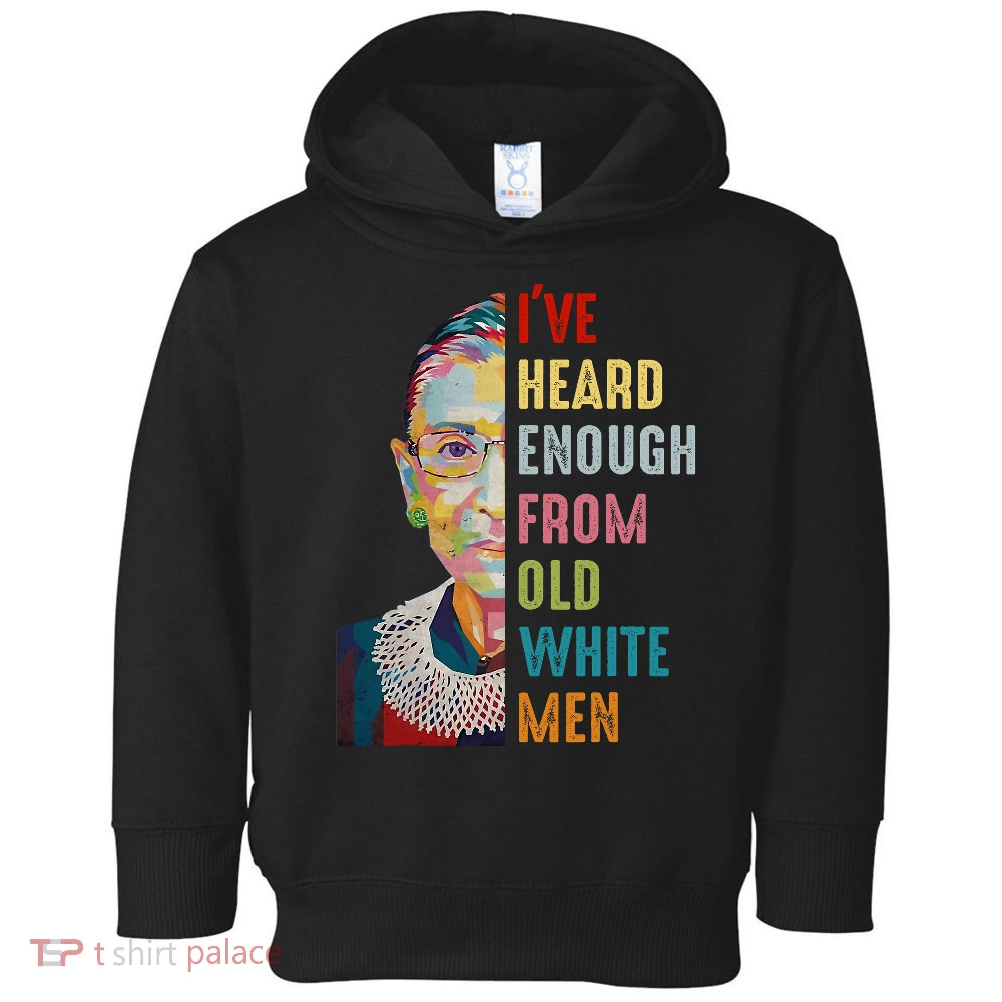 Rbg Ive Heard Enough From Old White Toddler Hoodie