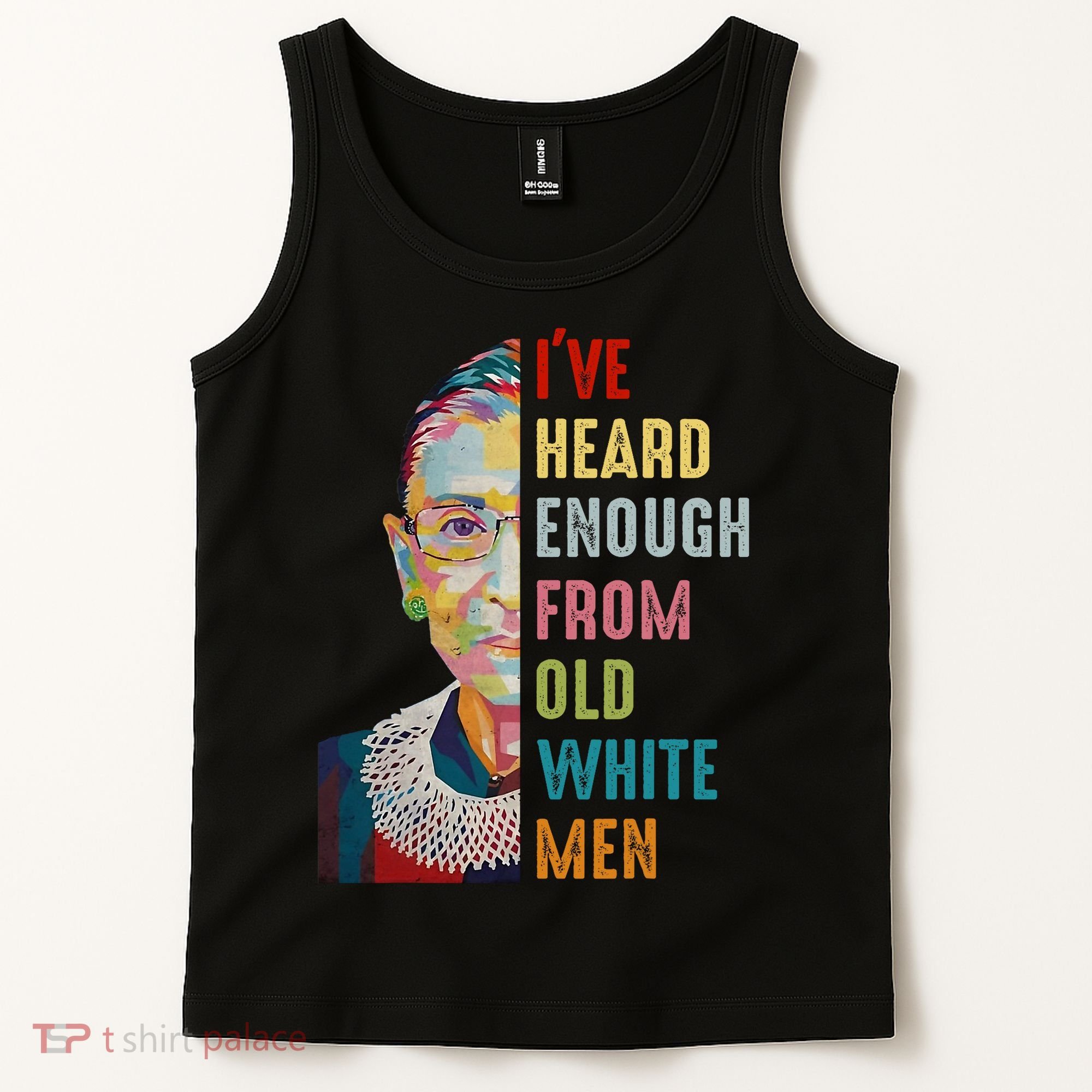 Rbg Ive Heard Enough From Old White Tank Top