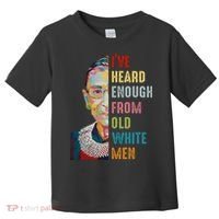 Rbg Ive Heard Enough From Old White Toddler T-Shirt thumb 0