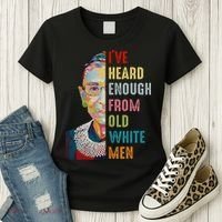Rbg Ive Heard Enough From Old White Women's T-Shirt thumb 3