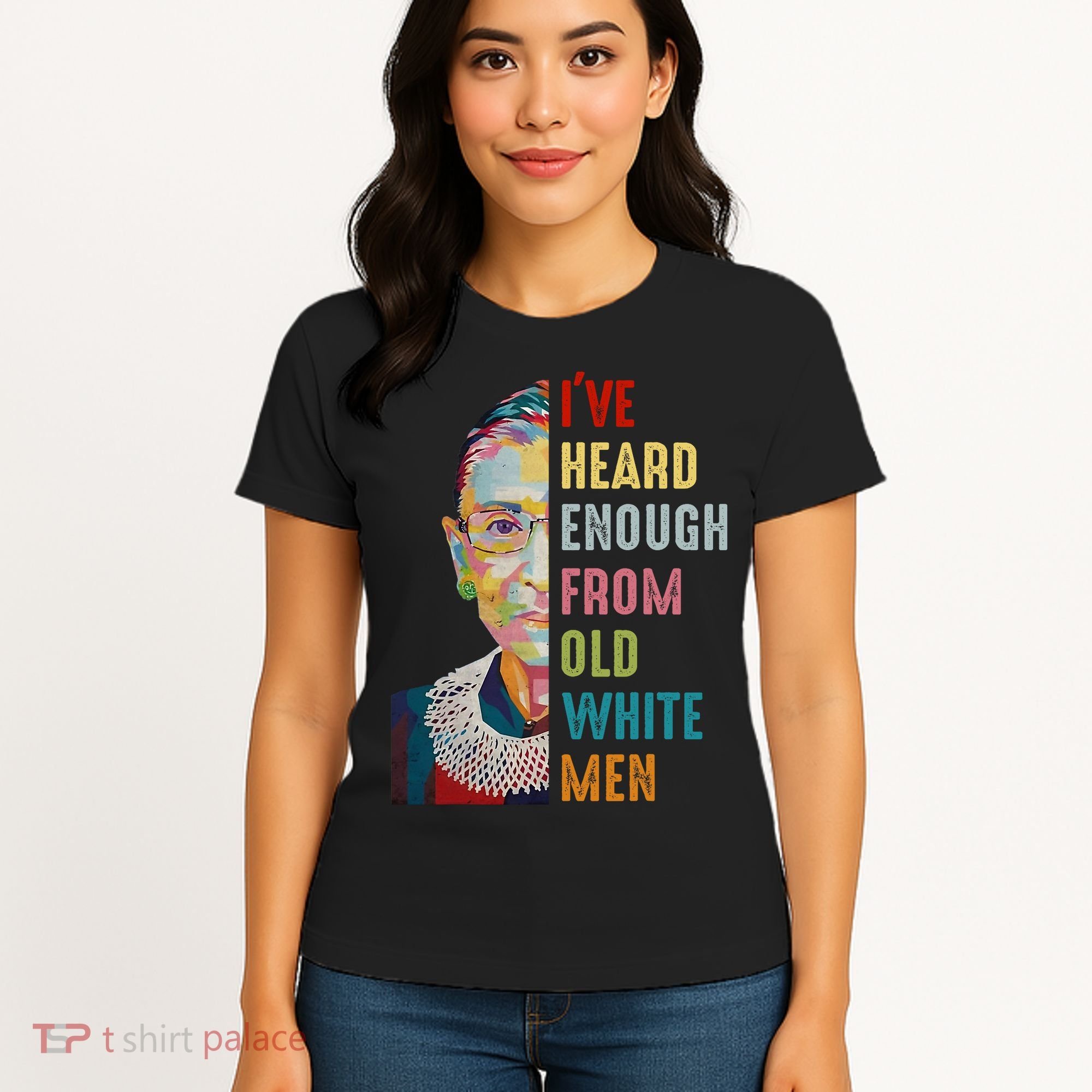 Rbg Ive Heard Enough From Old White Women's T-Shirt