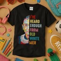 Rbg Ive Heard Enough From Old White Kids T-Shirt thumb 3