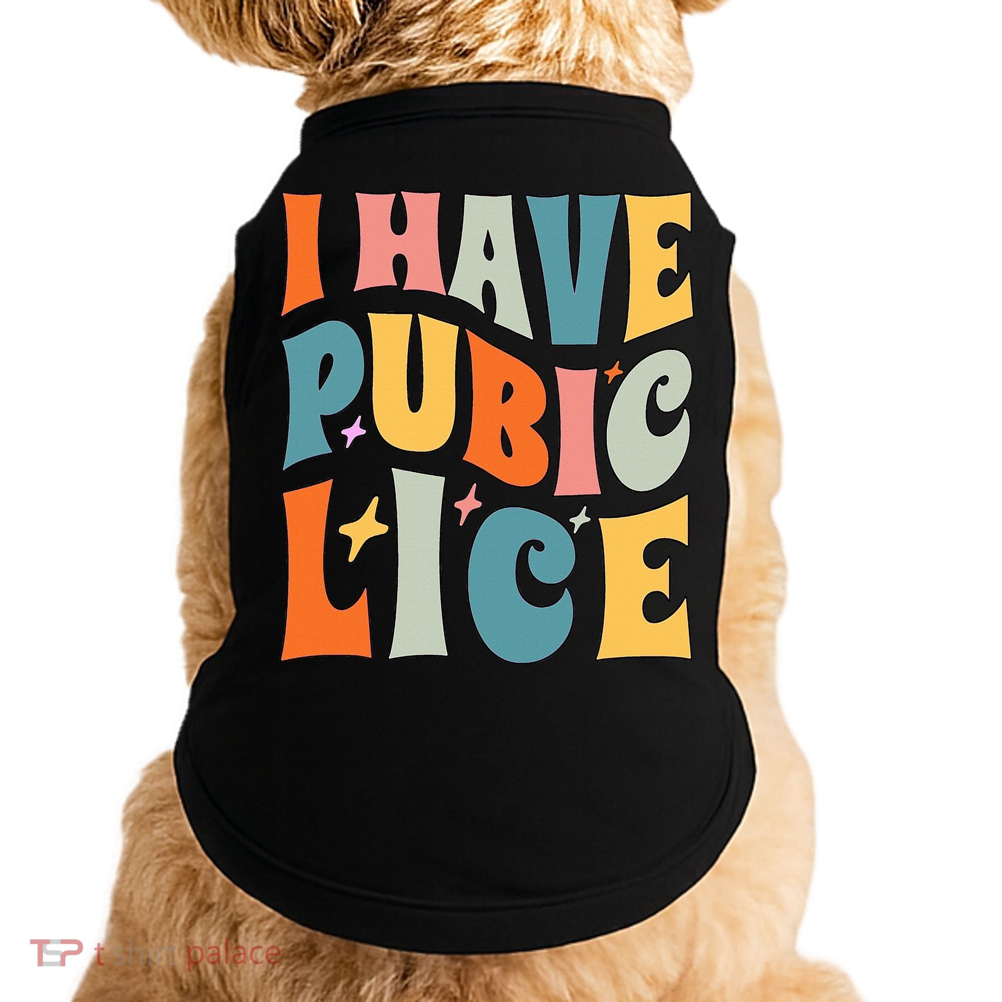 Retro I Have Pubic Lice. Offensive Inappropriate Meme Doggie Tank