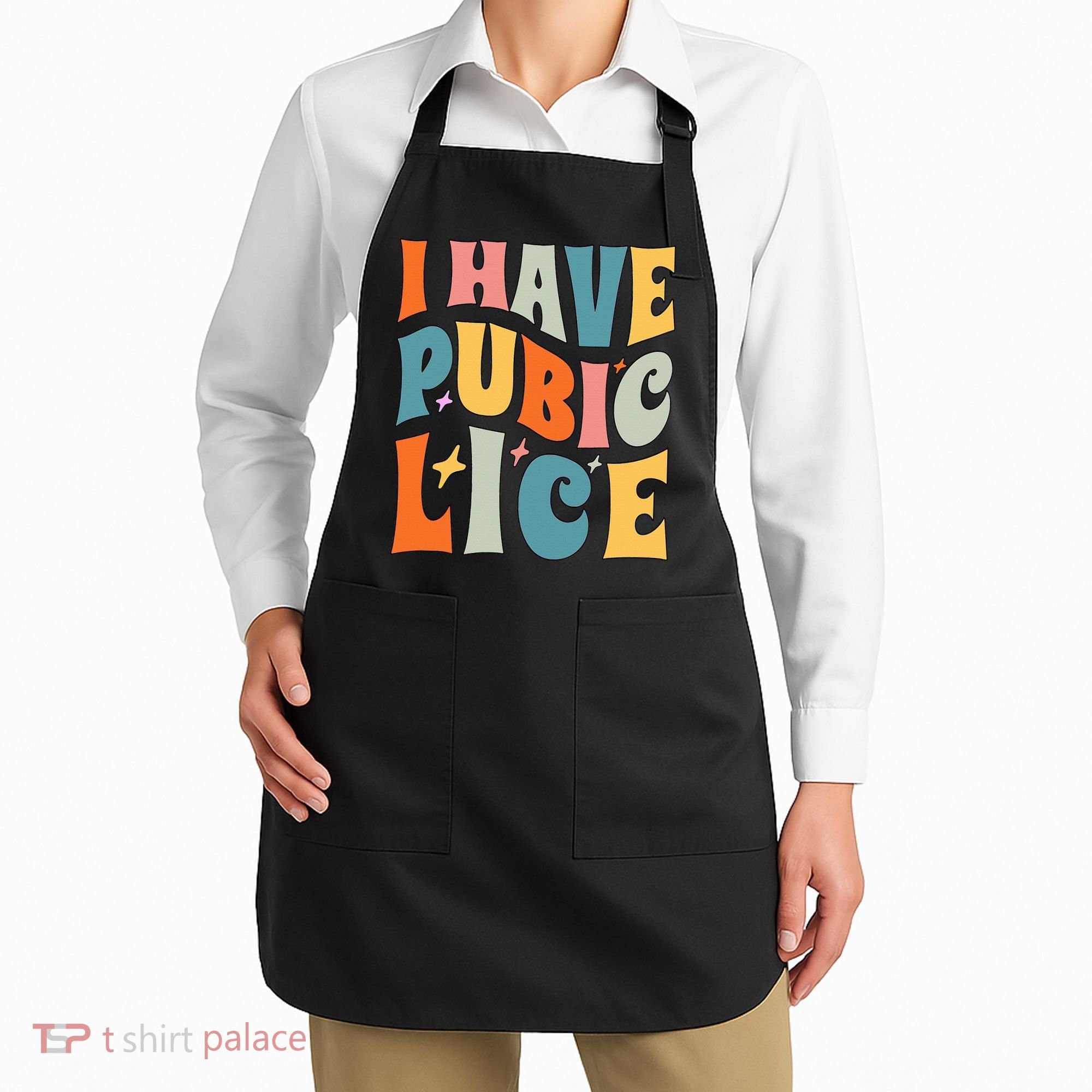 Retro I Have Pubic Lice. Offensive Inappropriate Meme Apron