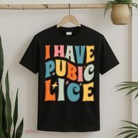 Retro I Have Pubic Lice. Offensive Inappropriate Meme T-Shirt thumb 2