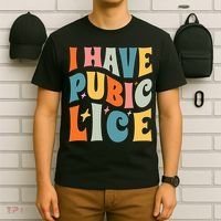 Retro I Have Pubic Lice. Offensive Inappropriate Meme T-Shirt thumb 6