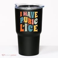Retro I Have Pubic Lice. Offensive Inappropriate Meme Tumbler thumb 0