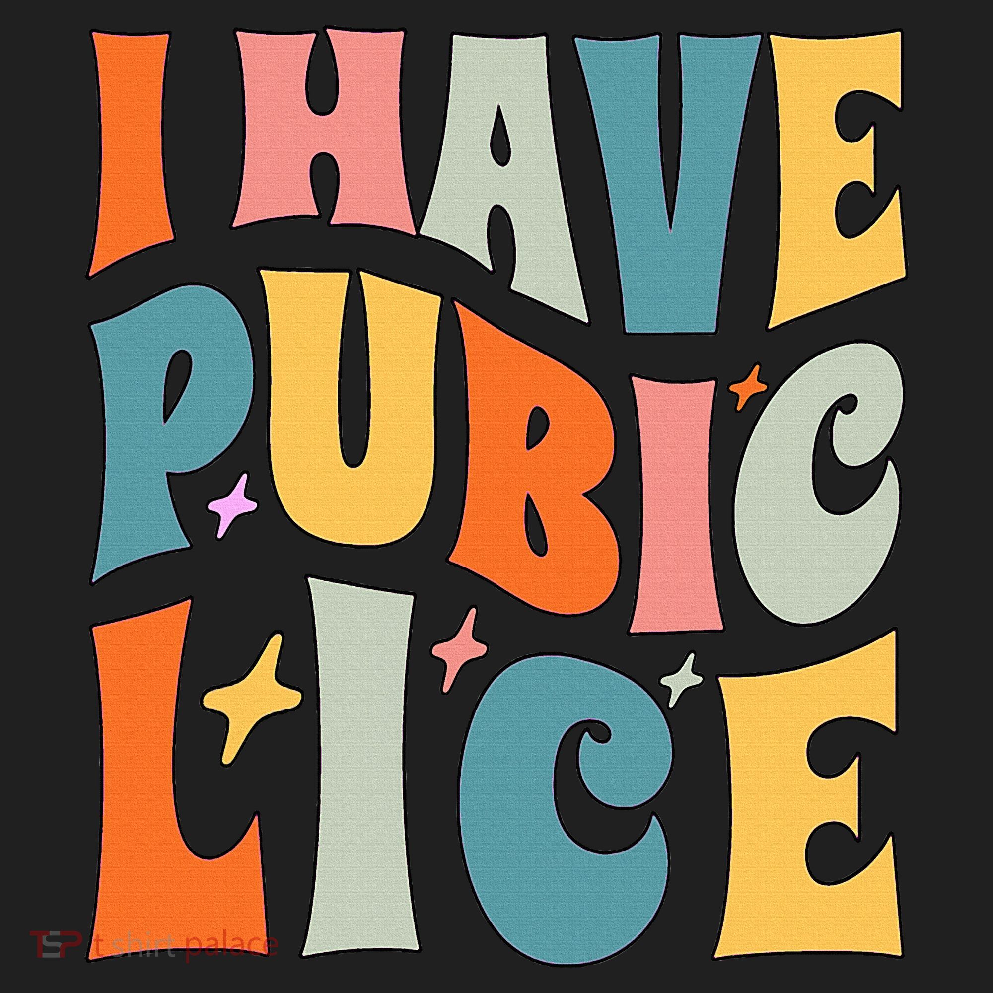 Retro I Have Pubic Lice. Offensive Inappropriate Meme Tumbler