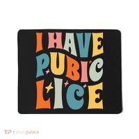 Retro I Have Pubic Lice. Offensive Inappropriate Meme Mousepad thumb 0