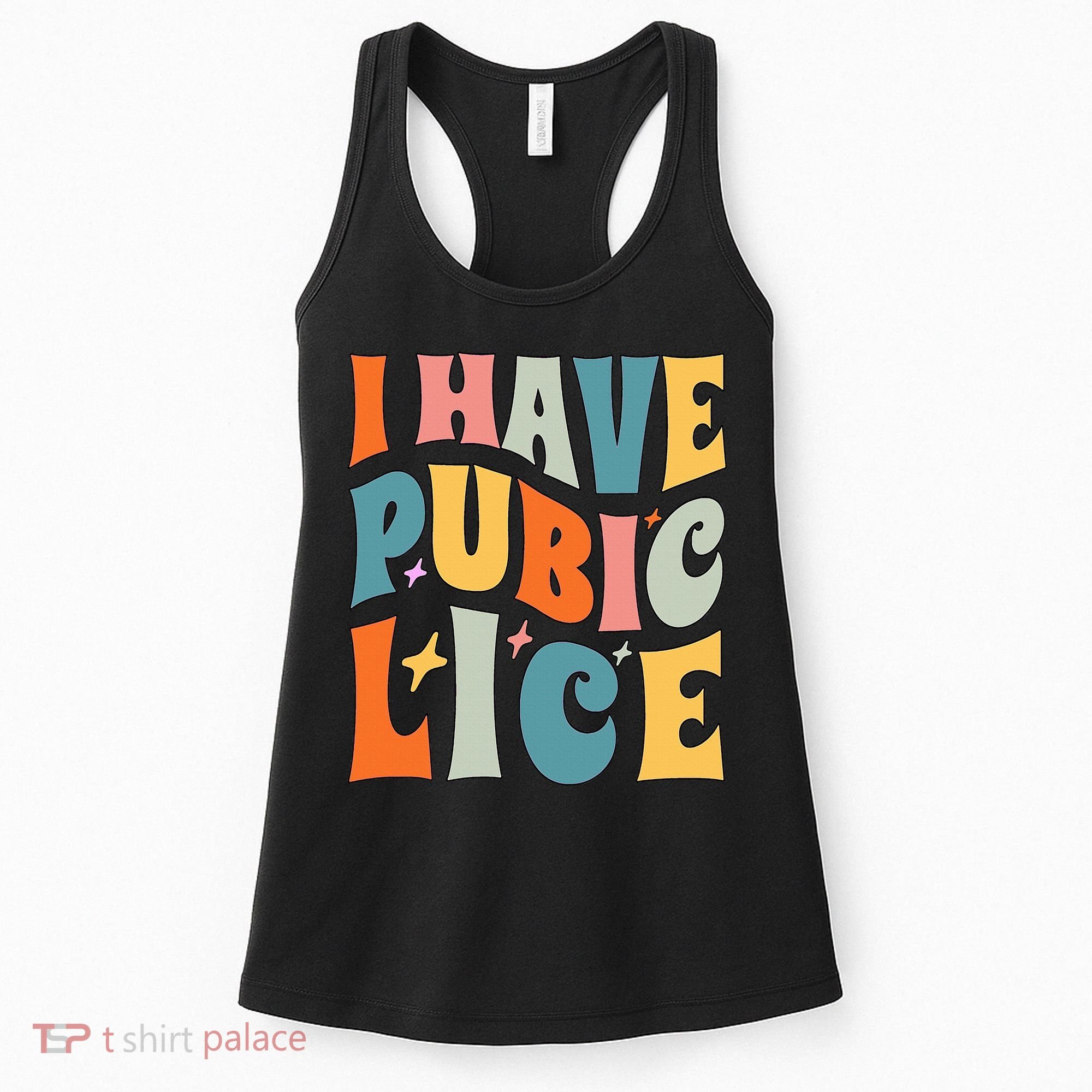 Retro I Have Pubic Lice. Offensive Inappropriate Meme Women's Tank Top