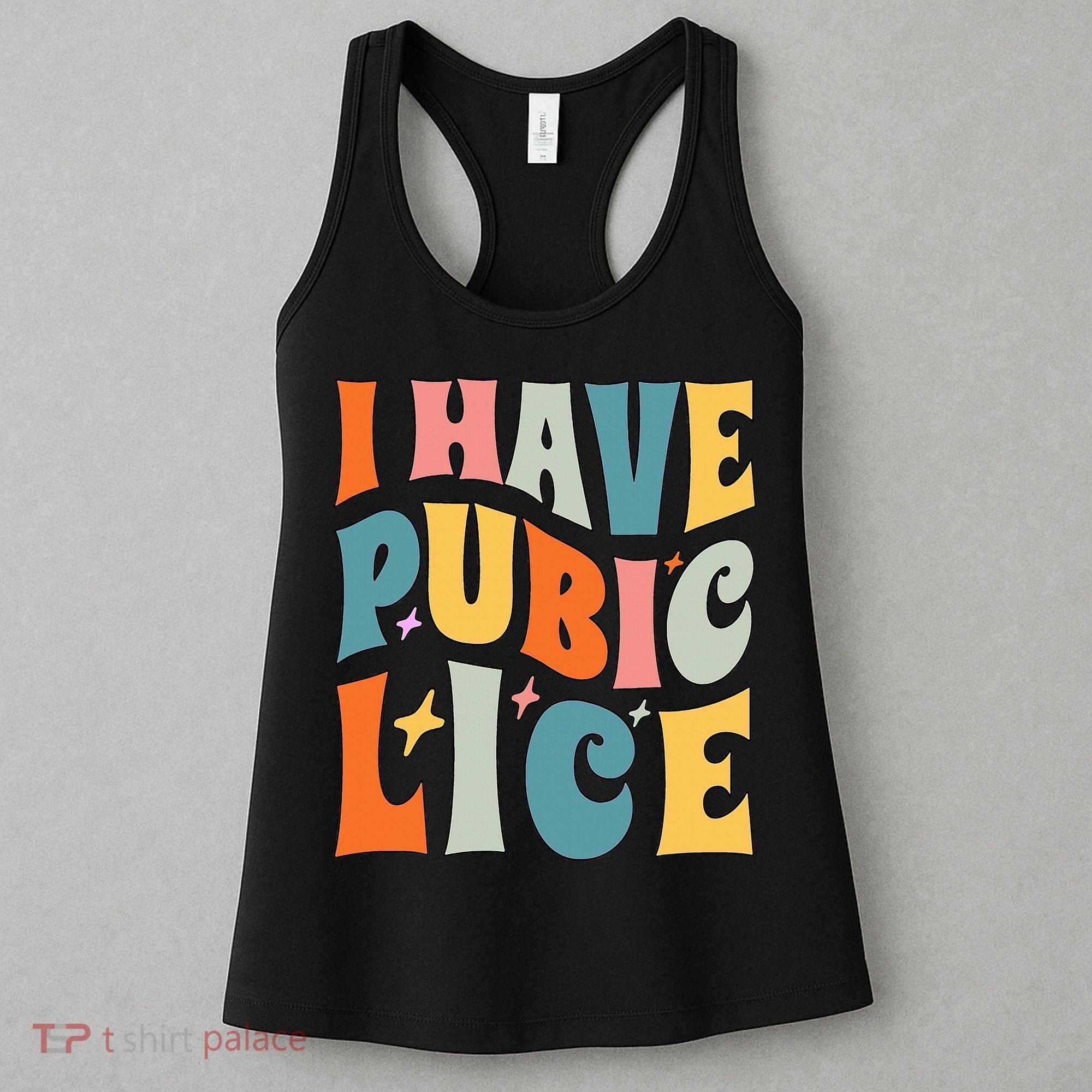 Retro I Have Pubic Lice. Offensive Inappropriate Meme Women's Tank Top