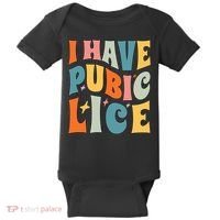 Retro I Have Pubic Lice. Offensive Inappropriate Meme Baby Bodysuit thumb 0