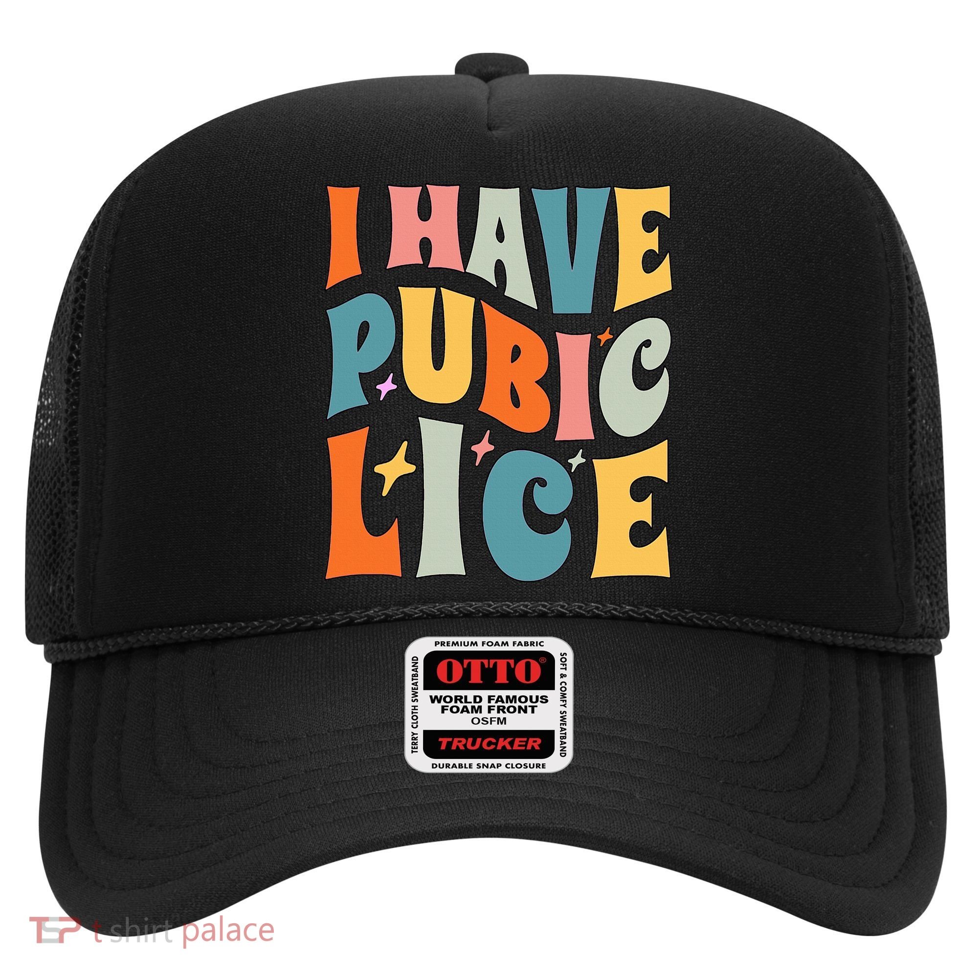 Retro I Have Pubic Lice. Offensive Inappropriate Meme Hat