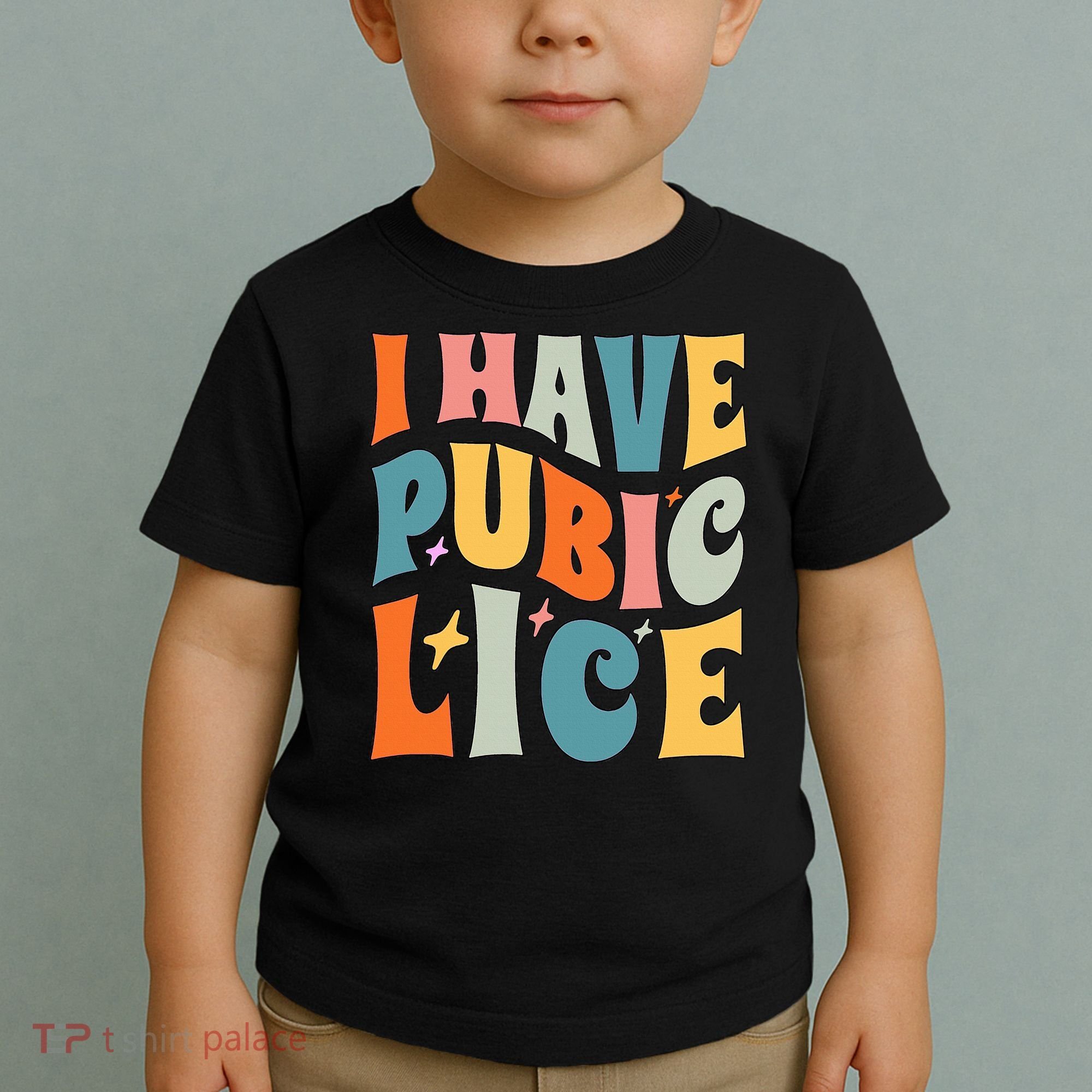 Retro I Have Pubic Lice. Offensive Inappropriate Meme Toddler T-Shirt