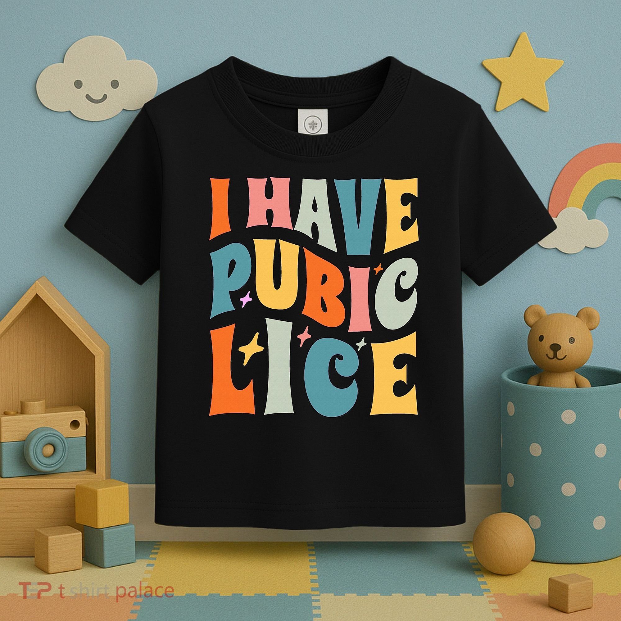 Retro I Have Pubic Lice. Offensive Inappropriate Meme Toddler T-Shirt