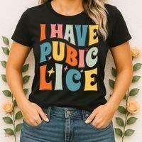Retro I Have Pubic Lice. Offensive Inappropriate Meme Women's T-Shirt thumb 2