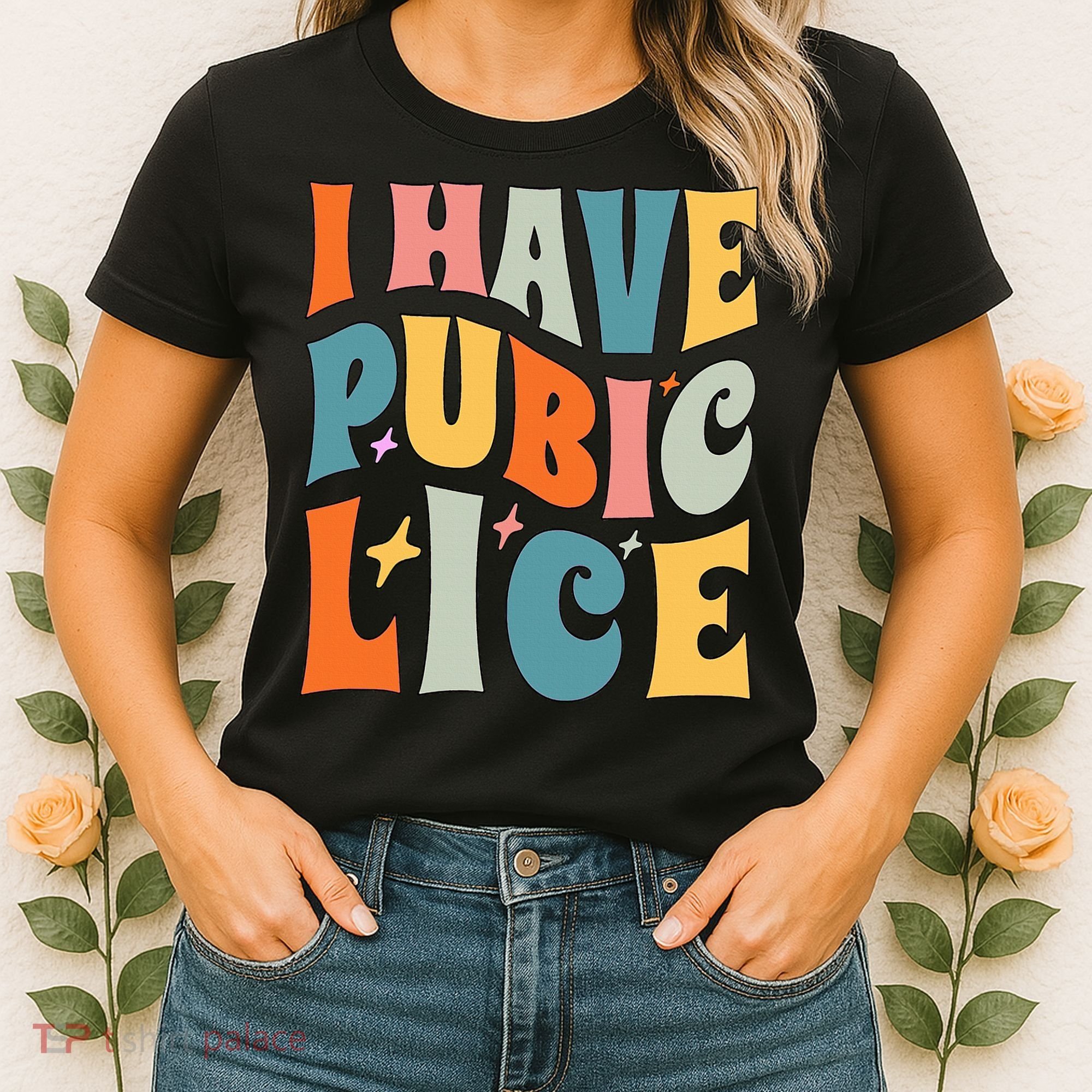 Retro I Have Pubic Lice. Offensive Inappropriate Meme Women's T-Shirt