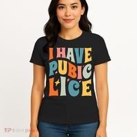 Retro I Have Pubic Lice. Offensive Inappropriate Meme Women's T-Shirt thumb 4