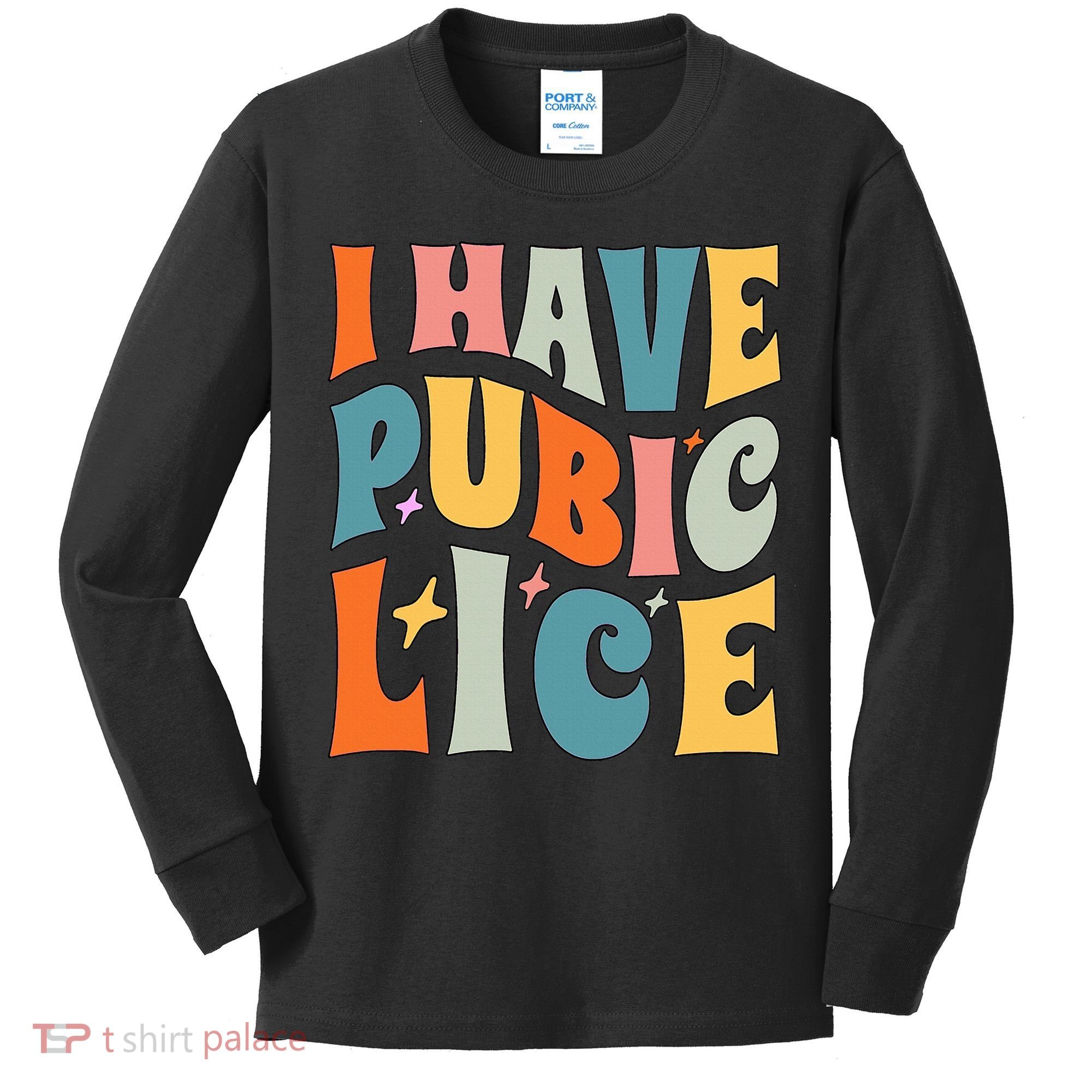 Retro I Have Pubic Lice. Offensive Inappropriate Meme Kids Long Sleeve Shirt