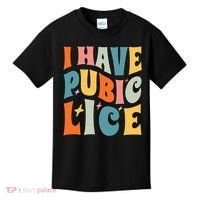 Retro I Have Pubic Lice. Offensive Inappropriate Meme Kids T-Shirt thumb 0