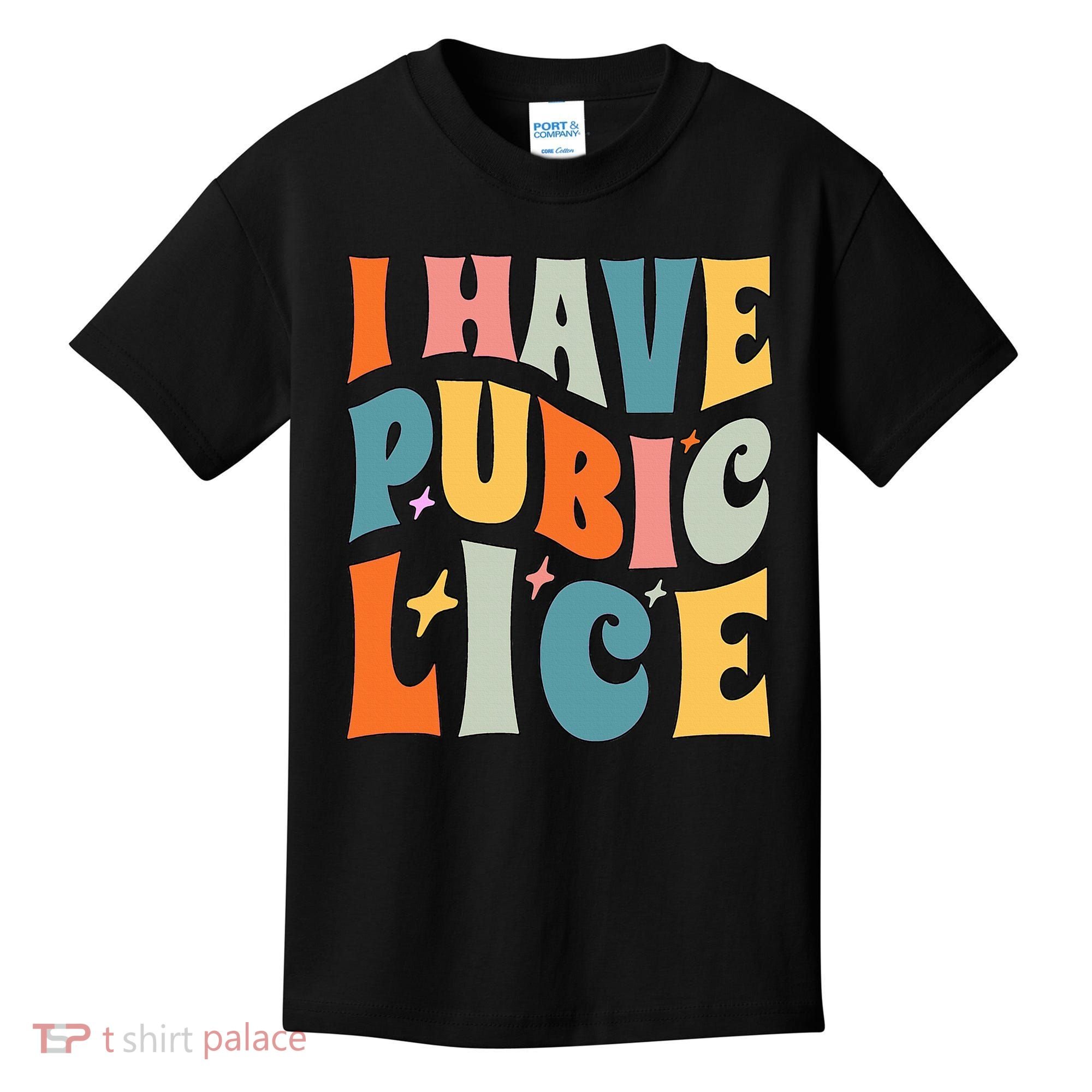 Retro I Have Pubic Lice. Offensive Inappropriate Meme Kids T-Shirt