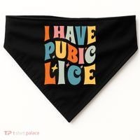 Retro I Have Pubic Lice Offensive Inappropriate Funny USA-Made Doggie Bandana thumb 0