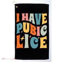 Retro I Have Pubic Lice Offensive Inappropriate Funny Golf Towel thumb 0
