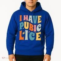 Retro I Have Pubic Lice Offensive Inappropriate Funny Hoodie thumb 2