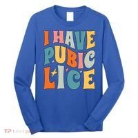 Retro I Have Pubic Lice Offensive Inappropriate Funny Long Sleeve Shirt thumb 0