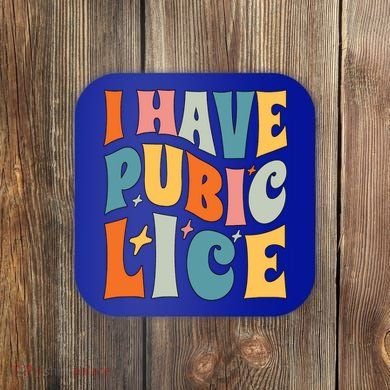 Retro I Have Pubic Lice Offensive Inappropriate Funny Coaster